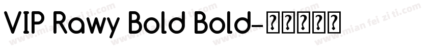 VIP Rawy Bold Bold字体转换
